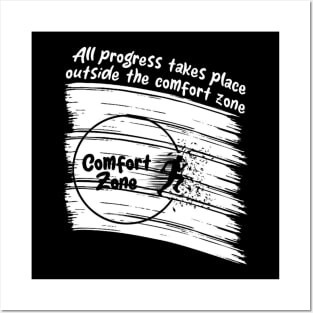 All progress takes place outside the comfort zone Posters and Art